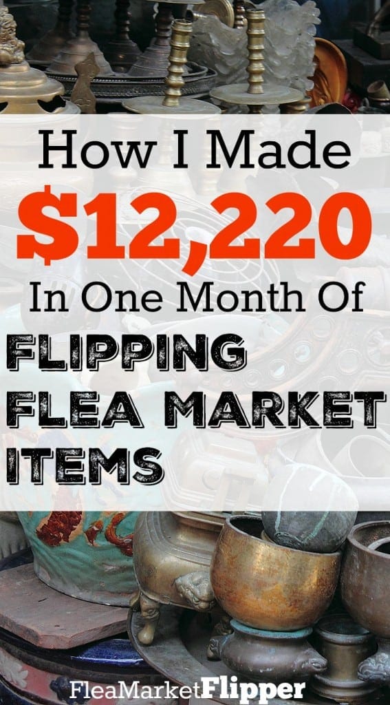 Flea Market Flipper Report 12,220 in One Month of Flipping