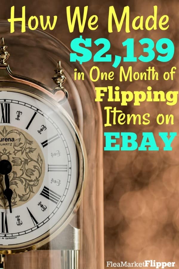 How We Made 2,139 in One Month of eBay Flips Flea Market Flipper