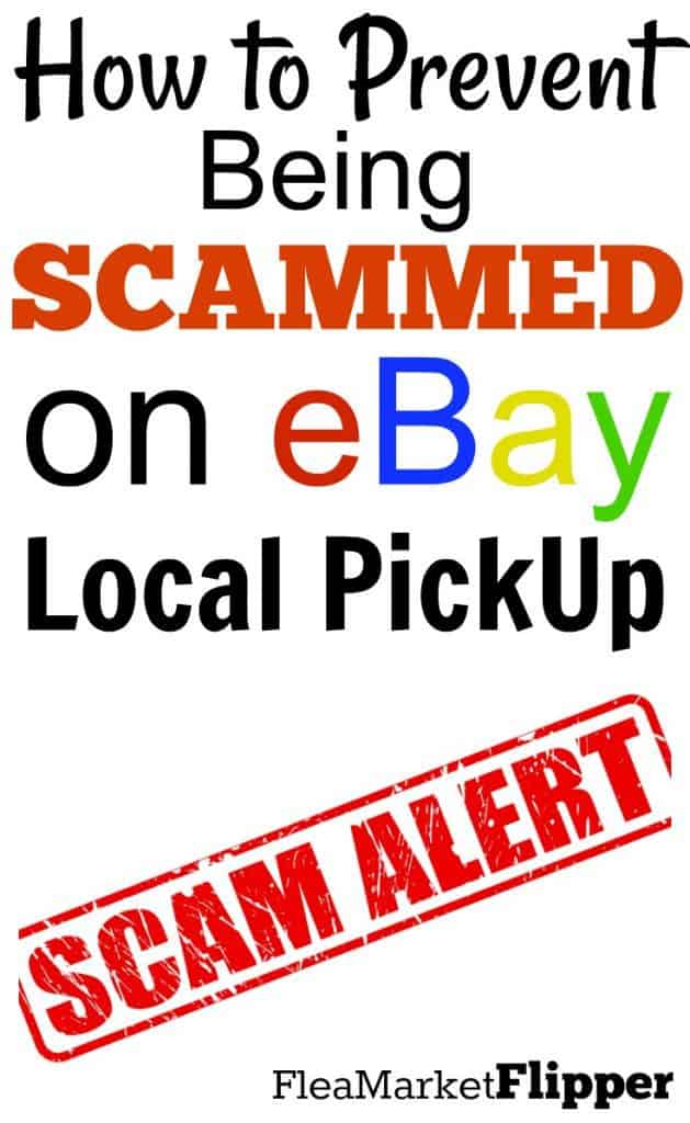 eBay Local PickUp How to Prevent Being Scammed Flea Market Flipper
