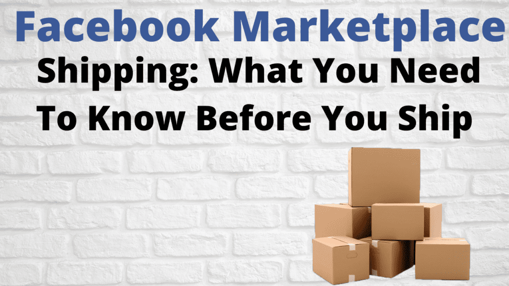 Facebook Marketplace Shipping What You Need To Know Before You Ship